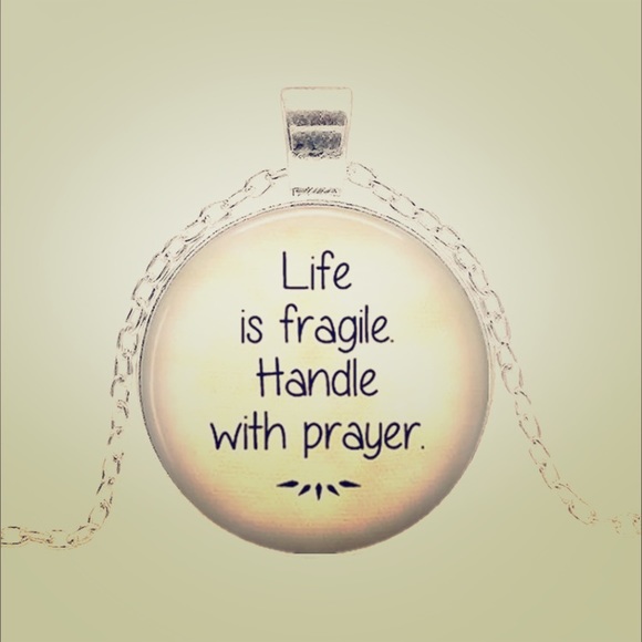 Jewelry | Cabochon Necklace Life Is Fragile Handle W Prayer | Poshmark